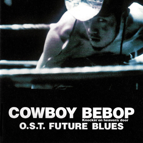 Cowboy Bebop: Future Blues